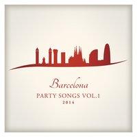 Barcelona Party Songs 2014 Vol. 1