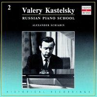 Russian Piano School: Valery Kastelsky, Vol. 2