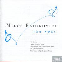 Milos Raickovich: Far Away