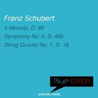 Blue Edition - Schubert: 5 Minuets, D. 89 & String Quartet No. 1, D. 18