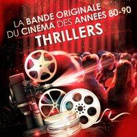 Thrillers - La bande originale du cinéma des années 80 et 90