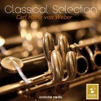 Classical Selection - Carl Maria von Weber: Clarinet Concerto No. 1 & Bassoon Concerto