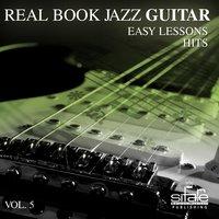 Real Book Jazz Guitar Easy Lessons, Vol. 5