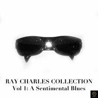 Ray Charles Collection, Vol. 1: A Sentimental Blues