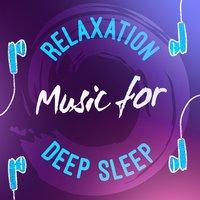 Relaxation Music for Deep Sleep