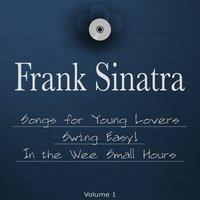 Songs for Young Lovers, Swing Easy! & in the Wee Small Hours