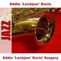 Eddie 'Lockjaw' Davis' Surgery