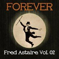 Forever Fred Astaire Vol. 02