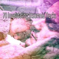 70 Invalidating Insomnia Tracks