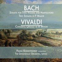 Bach: Sonata for Two Violins and Harpsichord / Trio Sonata in F Major & Vivaldi: Concerto Grosso in A Minor