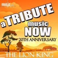 A Tribute Music Now: 20th Anniversary Tribute to The Lion King
