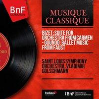 Bizet: Suite for Orchestra from Carmen - Gounod: Ballet Music from Faust
