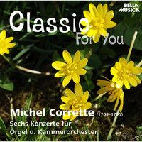 Classic for You: Corrette: Sechs Konzerte für Orgel u. Kammerorchester