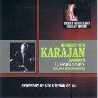 Great Musicians, Great Music: Herbert von Karajan Performs Tchaikovsky
