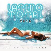 Latino Total 2013 - Los Hits Latinos