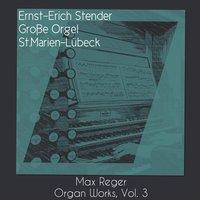 Max Reger: Organ Works, Vol. 3. Grosse Orgel, Sankt Marien, Lübeck