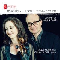 Mendelssohn, Hensel & Sterndale Bennett: Sonatas for Cello & Piano