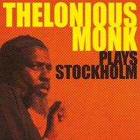 Thelonius Monk Plays Stockholm