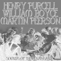Henry Purcell, William Boyce, Martin Peerson: Sounds of the Renaissance