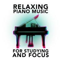 Relaxing Piano Music for Studying & Focus