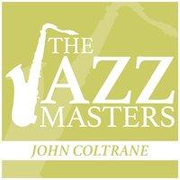 The Jazz Masters - John Coltrane