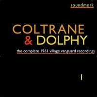 The Complete 1961 Village Vanguard Recordings of John Coltrane with Eric Dolphy, Vol. One