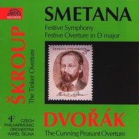 Smetana: Festive Symphony - Skroup: Festive Overture - Dvorak: The Cunning Peasant Overture