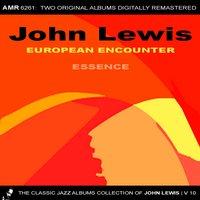 The Classic Jazz Albums Collection of John Lewis, Volume 10: European Encounter & Essence