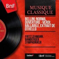 Bellini: Norma, ouverture - Verdi: Ballabile, extrait de Othello