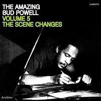The Amazing Bud Powell Volume 5 The Scene Changes