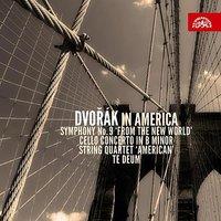 Dvořák in America /Symphony No. 9, Te Deum, String Quartet ....