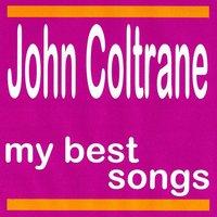 My Best Songs - John Coltrane