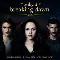 The Twilight Saga: Breaking Dawn, Pt 2 - Highlights from the Soundtrack