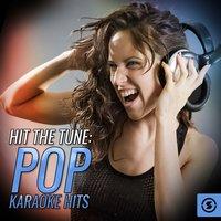 Hit the Tune: Pop Karaoke Hits