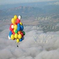 DjYBTheGreat Present: Higher than Life Mixtape Vol. 1