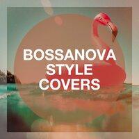 Bossanova Style Covers