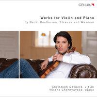 Works for Violin and Piano by Bach, Beethoven, Strauss & Waxman
