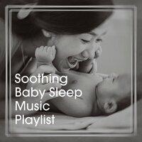 Soothing Baby Sleep Music Playlist