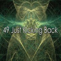 49 Just Kicking Back