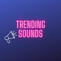 Trending Sounds