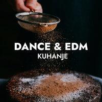 Kuhanje : Dance & EDM