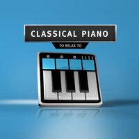 Classical Piano To Relax To