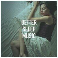 Better Sleep Music