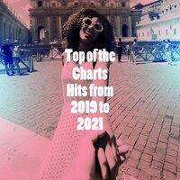 Top of the Charts Hits from 2019 to 2021