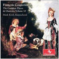 Couperin: The Complete Pièces de clavecin, Vol. 10