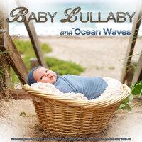 Baby Lullaby: Soft Music and Ocean Waves For Baby Sleep Music, Baby Lullabies, Baby Songs For Kids and Baby Sleep Aid