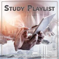 Study Playlist: Piano Music For Studying, Reading, Deep Focus, Mindfulness, Relaxation and Study Music For Concentration