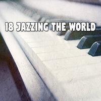 18 Jazzing the World
