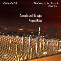 Cage: Complete Short Works for Prepared Piano