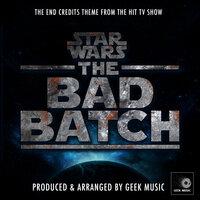 Star Wars The Bad Batch - End Credits Theme (From "Star Wars The Bad Batch")